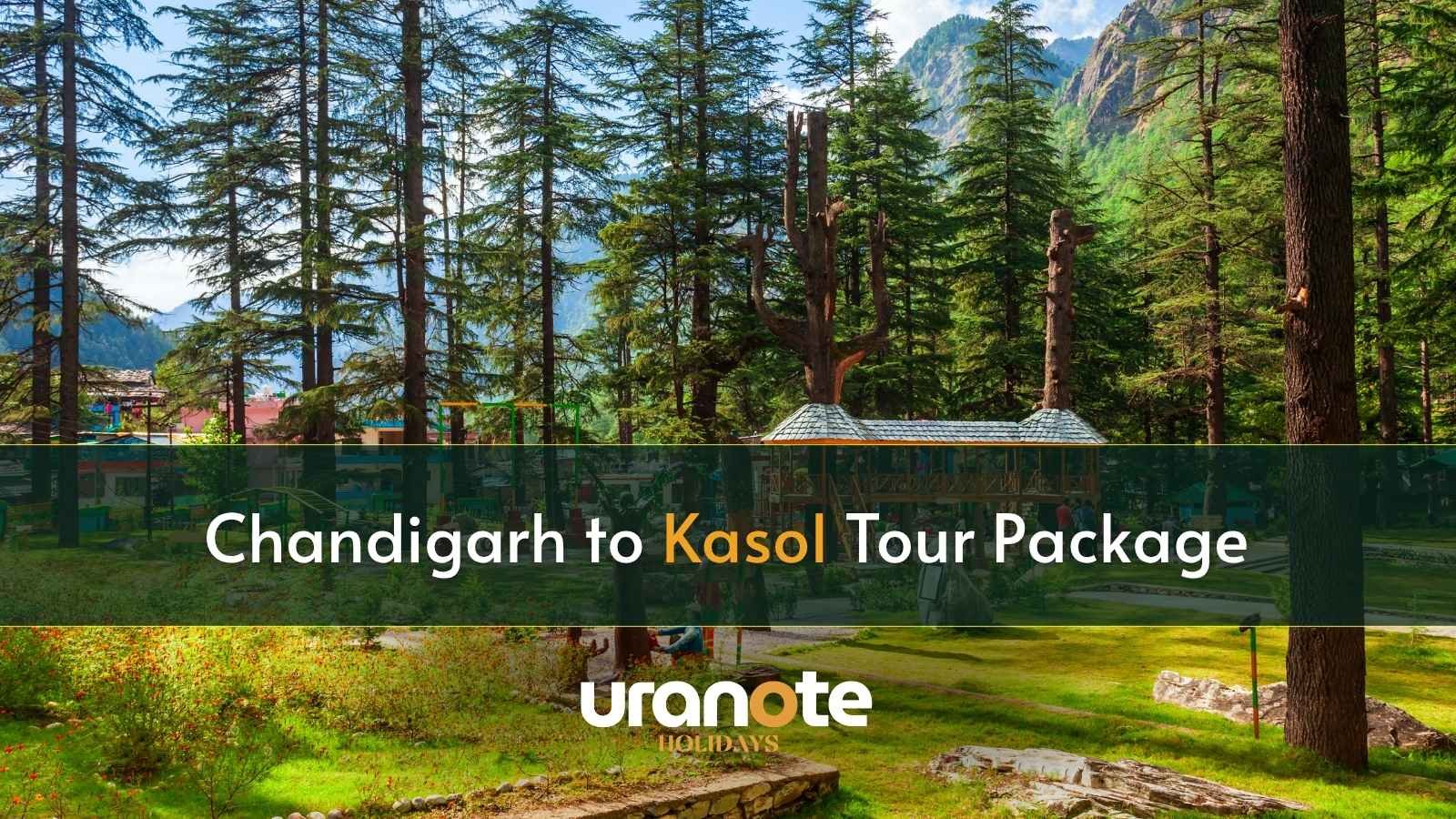 Chandigarh to Kasol Tour Package