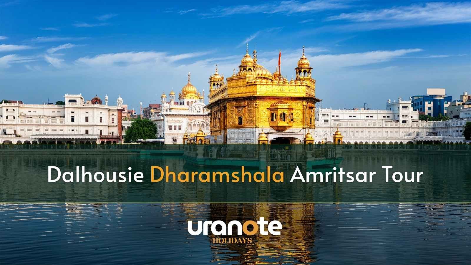 Dalhousie Dharamshala Amritsar Tour Package