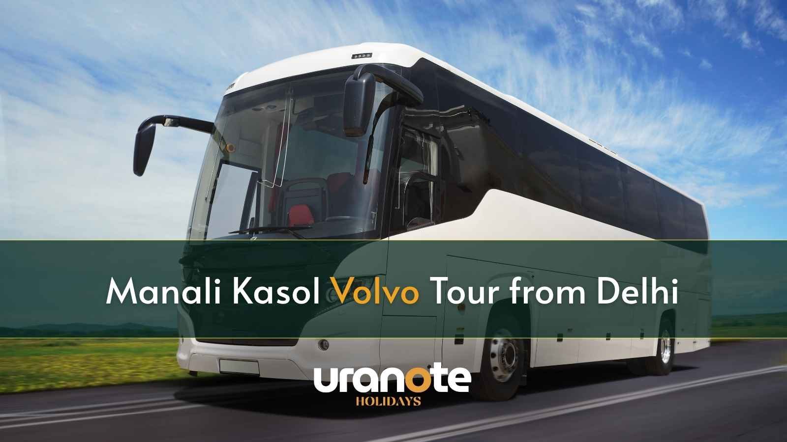 Manali Kasol Volvo Tour Package