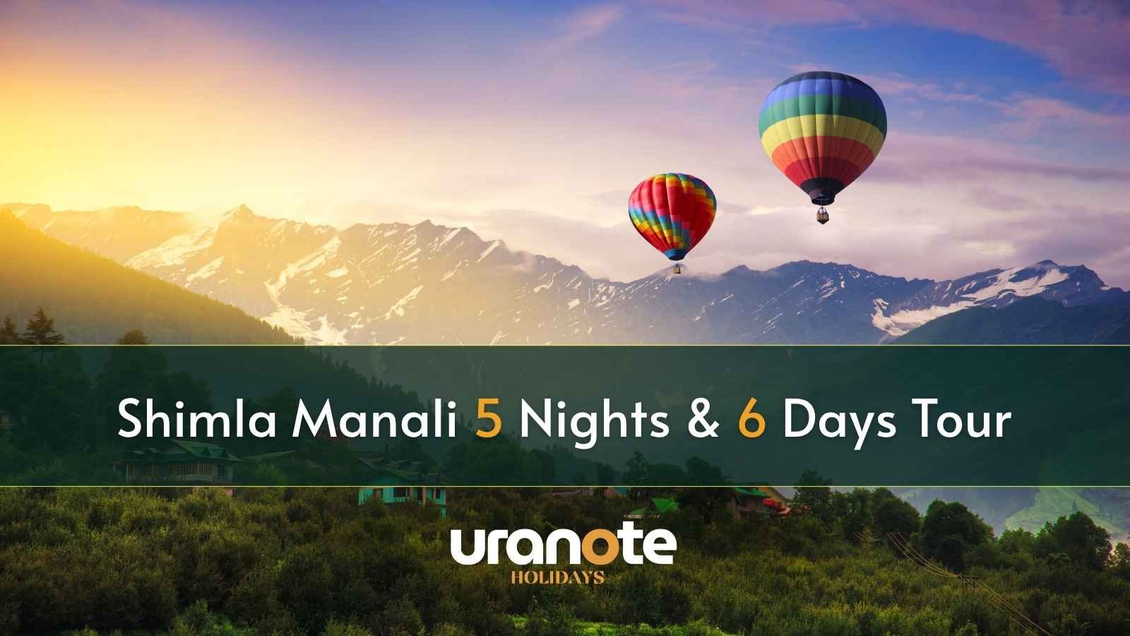 Shimla Manali 5 Nights & 6 Days Tour
