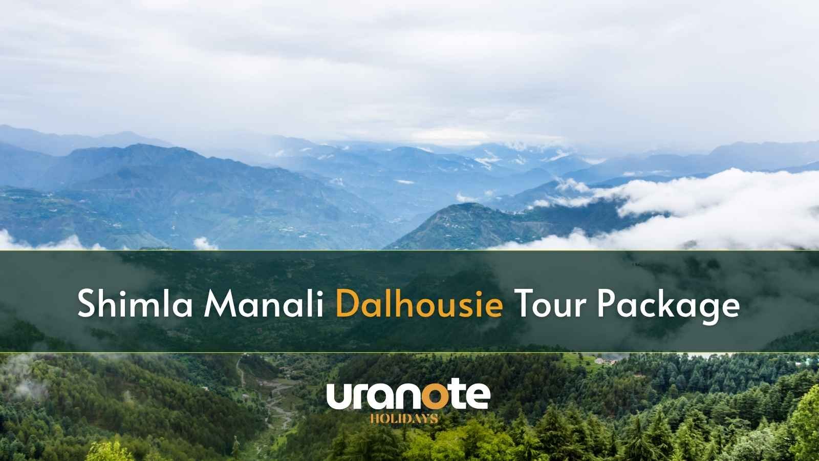 Shimla Manali Dalhousie Tour Package